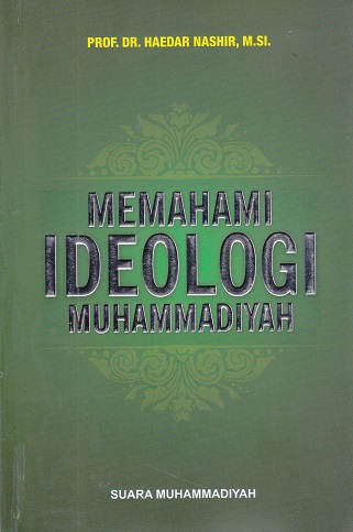 Cover Memahami Ideologi Muhammadiyah :  Cet VI / Haedar Nashir