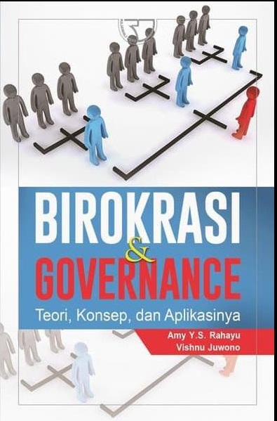 Cover Birokrasi & Governance :  Teori, Konsep dan Aplikasinya / Amy Y.S Rahayu