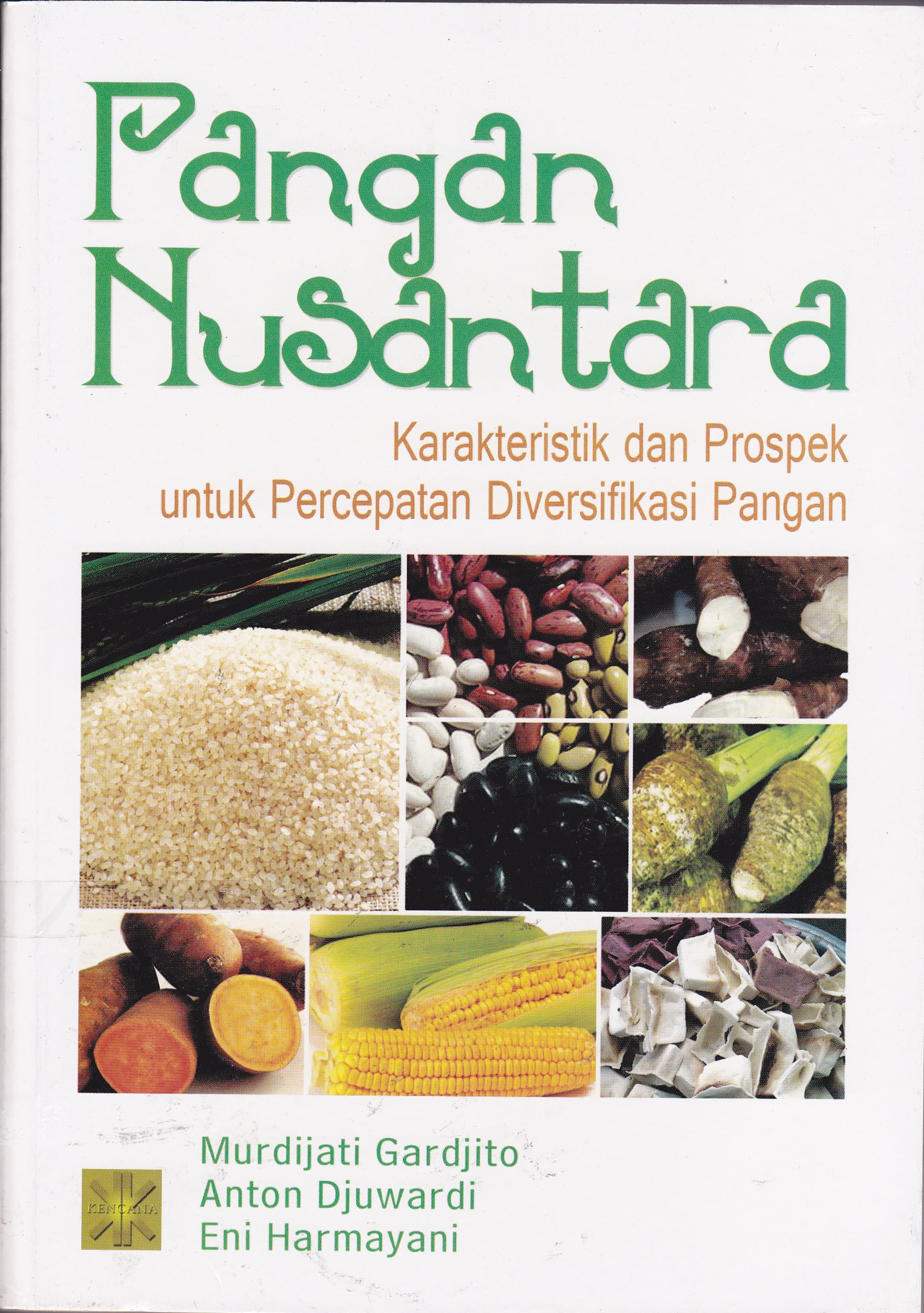 Cover Pangan Nusantara :  Karakteristik dan Prospek untuk Percepatan Diversifikasi Pangan / Murdijati Gardjito
