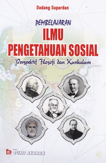 Cover Pembelajaran Ilmu Pengetahuan Sosial :  Perspektif Filosofi dan Kurikulum / Dadang Supardan