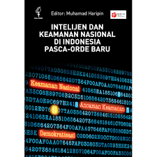 Cover INTELIJEN DAN KEAMANAN NASIONAL  DI INDONESIA PASCA-ORDE BARU / Muhamad Haripin