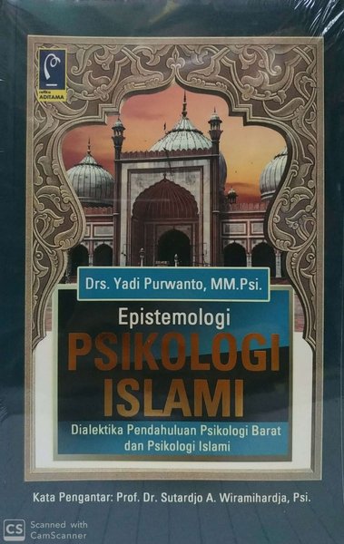 Cover Epistemologi Psikologi Islami :  Dialektika Pendahuluan Psikologi Berat dan Psikologi Islami / Yadi Purwanto