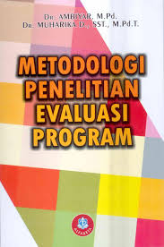 Cover Metodologi Penelitian Evaluasi Program / Dr. Ambiyar, M.Pd