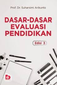 Cover Dasar-Dasar Evaluasi Pendidikan / Suharsimi Arikunto
