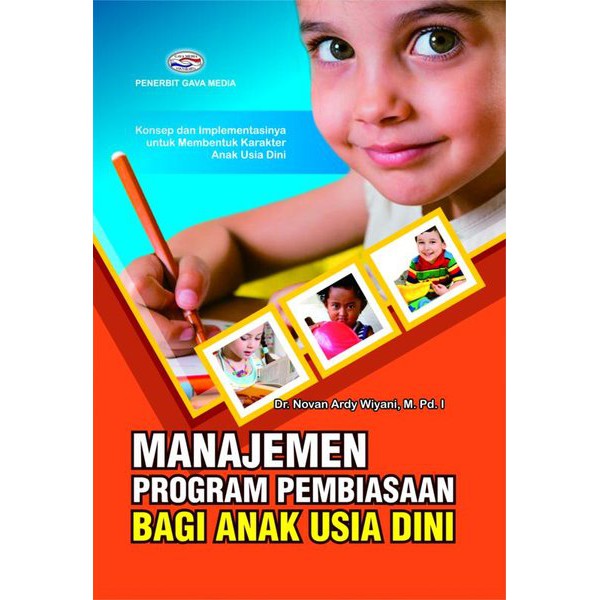 Cover MANAJEMEN PROGRAM PEMBIASAAN BAGI ANAK USIA DINI :  (Konsep dan Aplikasi) / Novan Ardy Wiyani