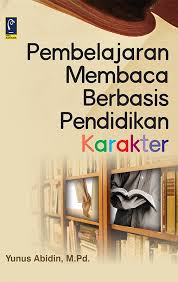 Cover Pembelajaran Membaca Berbasi Pendidikan Karakter / Yunus Abidin
