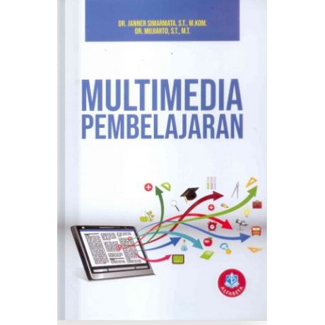 Cover MULTIMEDIA PEMEBELAJARAN :  Visual - Audio Visual - Komputer - Power Point- Internet - Interactive Video / Janner Simarmata
