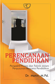 Cover PERENCANAAN PENDIDIKAN :  Perspektif Proses dan Teknik dalam Pnyusunan Rencana Pendidikan / Martin