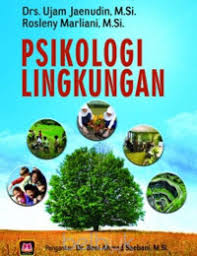 Cover Psikologi lingkungan / Ujam jaenudin