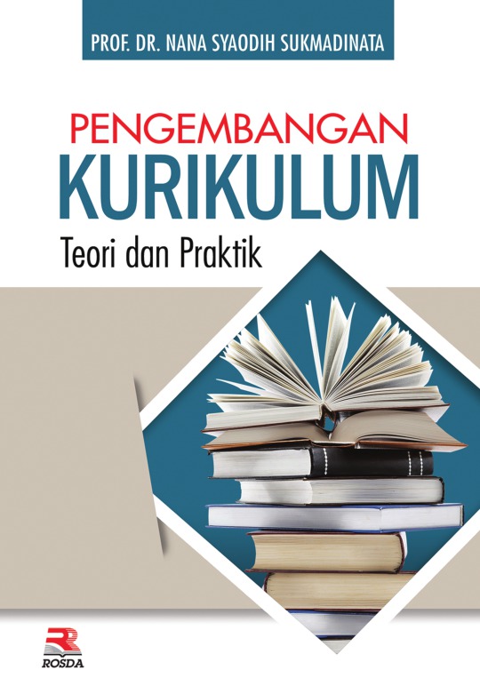 Cover PENGEMBANGAN KURIKULUM Teori dan Praktik / NANA SYAODIH SUKMADINATA