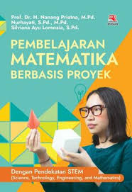 Cover Pembelajaran Matematika Berbasis Proyek :  Dengan Pendekatan STEM / Nanang Priatna