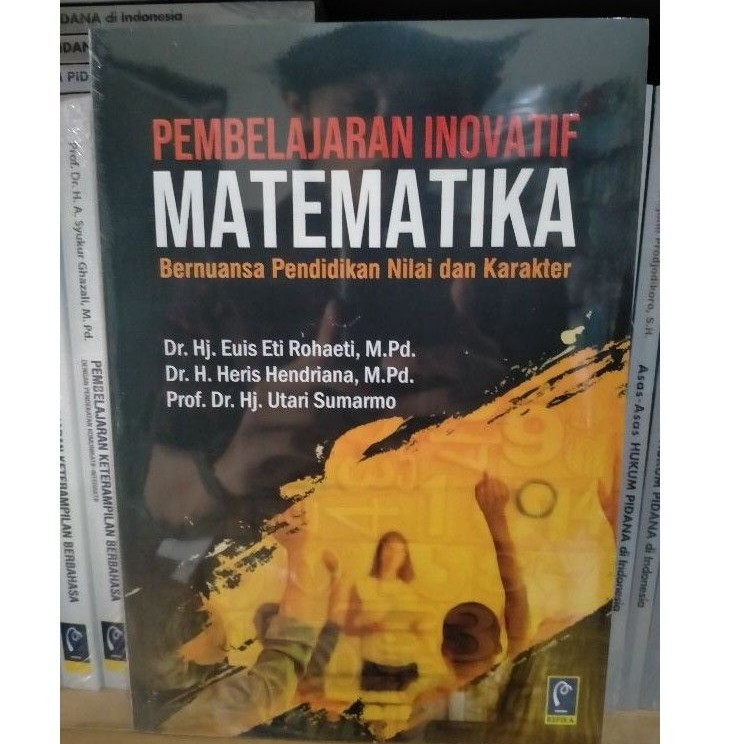 Cover PEMBELAJARAN INOVATIF MATEMATIKA :  Bernuansa Pendidikan Nilai dan Karakter / Euis Eti Rohaeti
