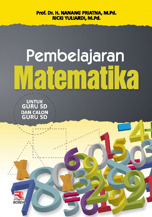 Cover Pembelajaran MATEMATIKA :  UNTUK GURU SD DAN CALON GURU SD / NANANG PRIATNA