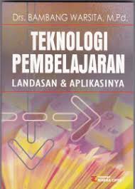 Cover Teknologi Pembelajaran landasan dan aplikasinya / Bambang warsita