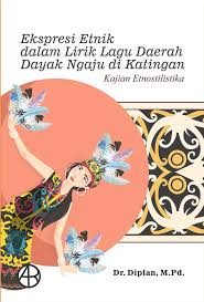 Cover Ekspresi etnik dalam lirik lagu daerah dayak ngaju di katingan / Diplan