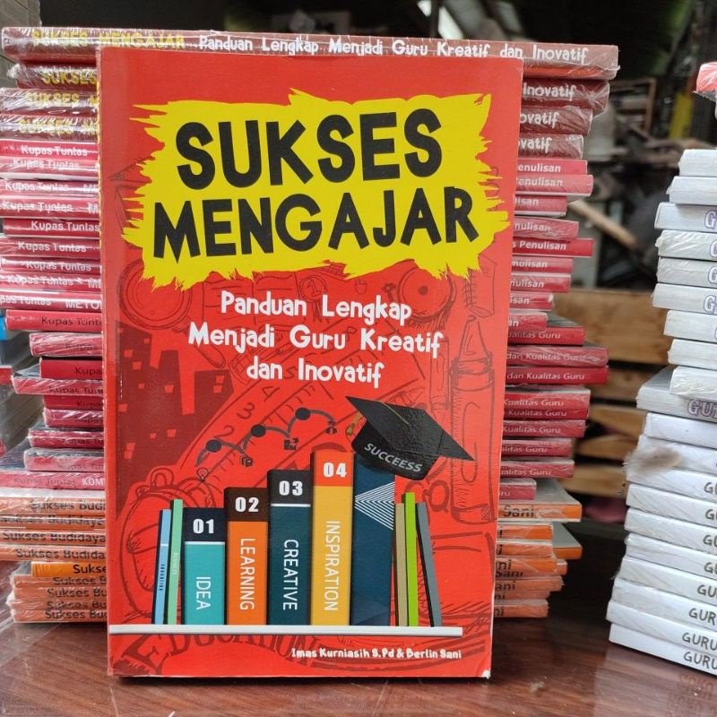 Cover SUKSES MENGAJAR :  Panduan Lengkap Menjadi Guru Kreatif dan Inovatif / Imas Kurniasih