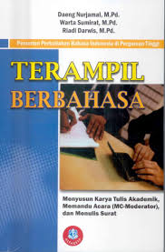 Cover Terampil Berbahasa :  Menyusun Karya Tulis Akademik, Memandu Acara (MC-Moderator) dan Menulis Surat / Daeng Nurjamal