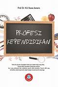 Cover PROFESI KEPENDIDIKAN :  Panduan Lengkap Menjadi Guru Kreatif dan Inovatif / Husna Asmara