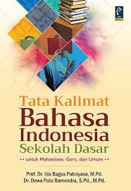 Cover Tata Kalimat Bahasa Indonesia Sekolah Dasar :  Untuk Mahasiswa, Guru dan Umum / Ida Bagus Putrayasa