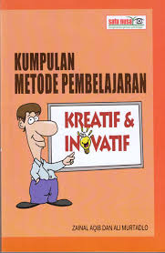 Cover KUMPULAN METODE PEMBELAJARAN :  KREATIF & INOVATIF / ZAINAL AQIB