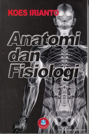 Cover Anatomi dan Fisiologi :  - / Koes Irianto