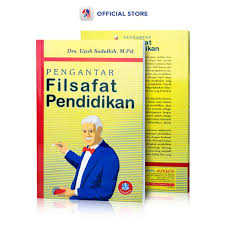 Cover PENGANTAR Filsafat Pendidikan / Uyoh Sadulloh