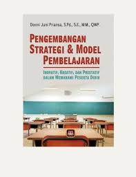 Cover PENGEMBANGAN STRATEGI & MODEL PEMBELAJARAN :  Inovatif, Kreatif, Dan Prestatif Dalam Memahami Peserta Didik / Donni Juni Priansa