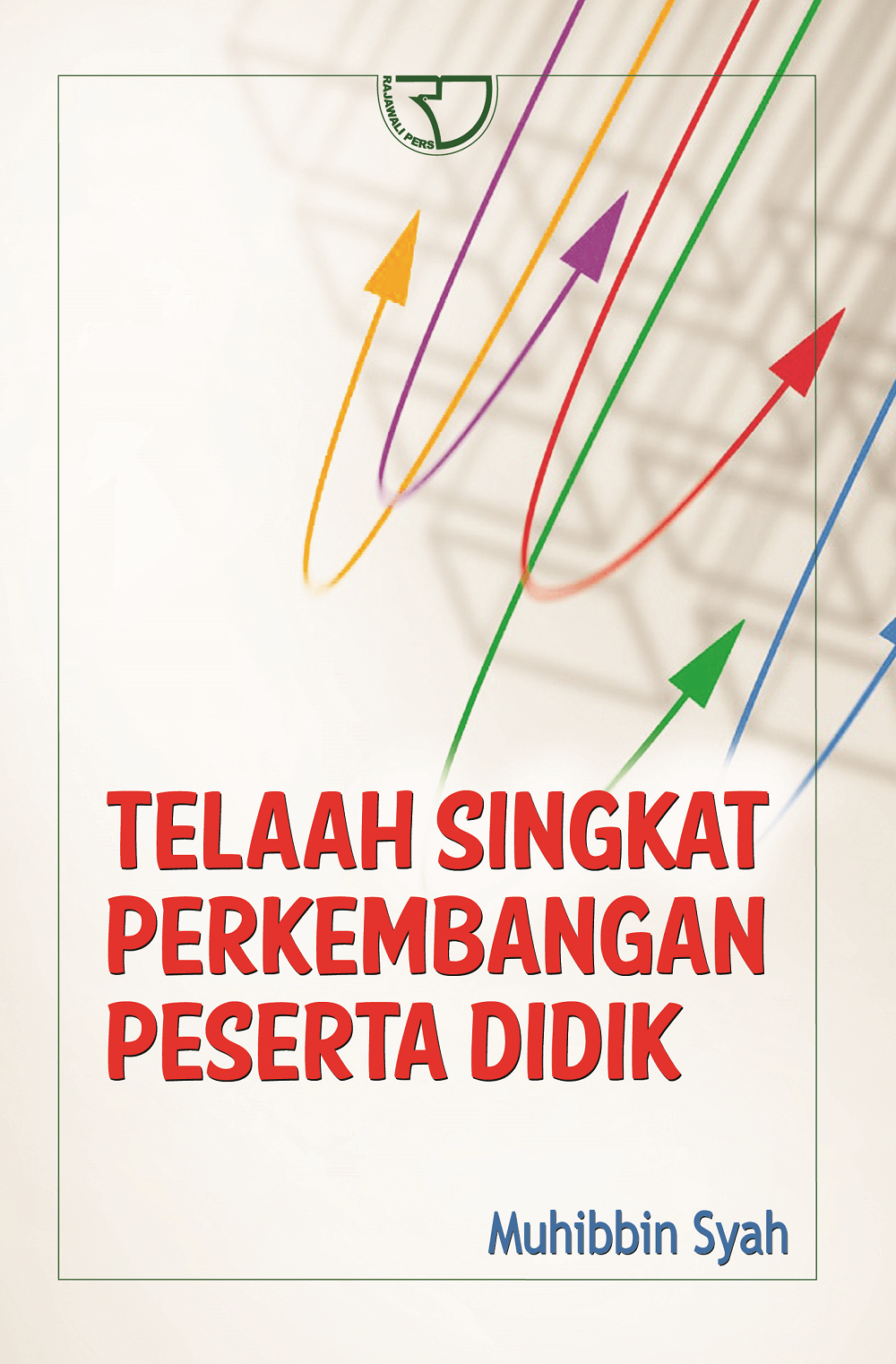 Cover Telaah Singkat Perkembangan Peserta Didik :  - / Muhibbin syah