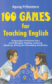 Cover 100 Games for teaching english / Agung prihantoro