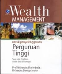 Cover Wealth management untuk perguruan tinggi / Richardus eko indrajit