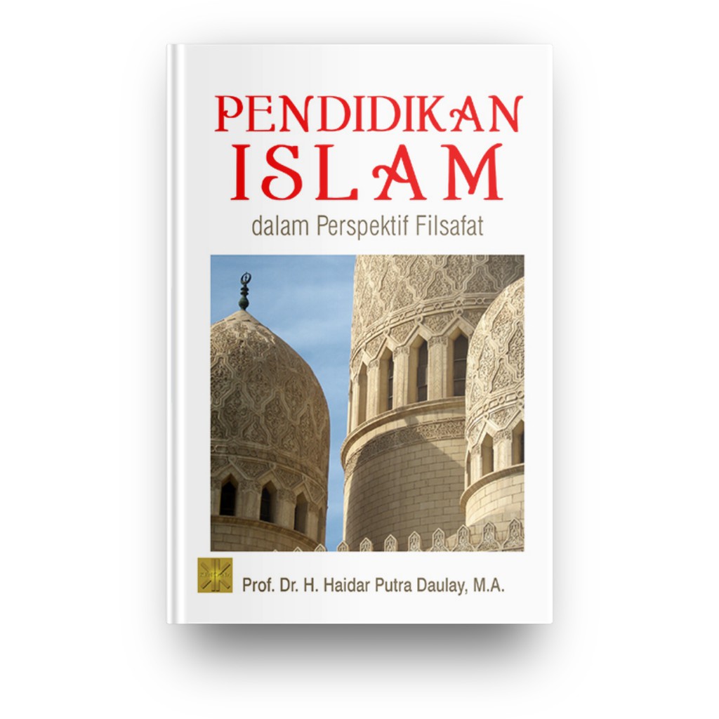 Cover PENDIDIKAN ISLAM DALAM PERSEPEKTIF FILSAFAT / HAIDAR PUTRA DAULAY