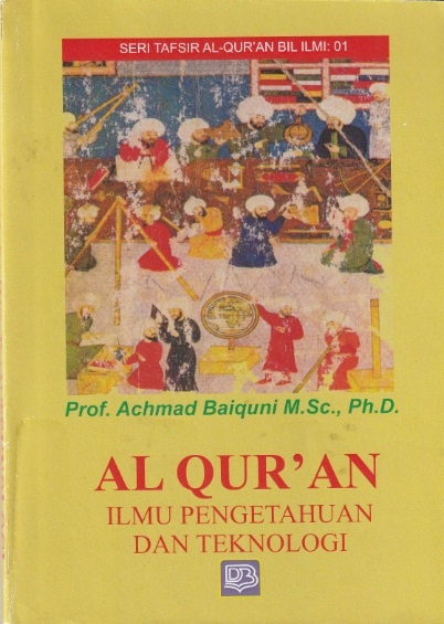 Cover Al Qur'an :  Ilmu Pengetahuan dan Teknologi / Achmad Baiquni