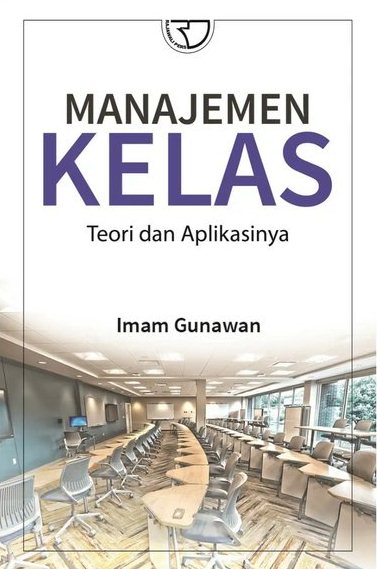 Cover Manajemen Kelas :  Teori dan Aplikasinya / Imam Gunawan