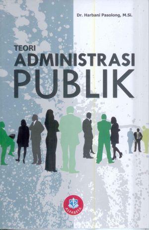 Cover Teori Administrasi Publik :  - / Harbani Pasolong