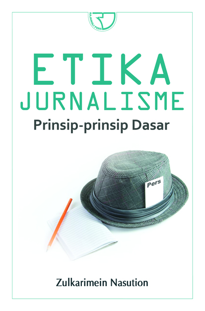 Cover Etika Jurnalisme Prinsip- prinsip Dasar :  - / Zulkarimein Nasution