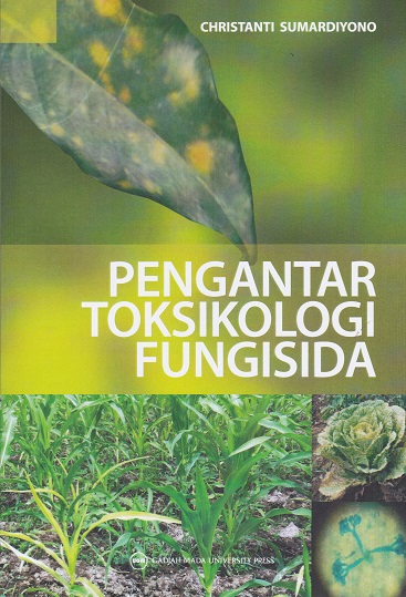 Cover Pengantar Toksikologi Fungisida :  - / Christanti Sumardiyono