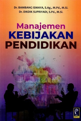 Cover Manajemen Kebijakan Pendidikan :  - / Bambang Ismaya