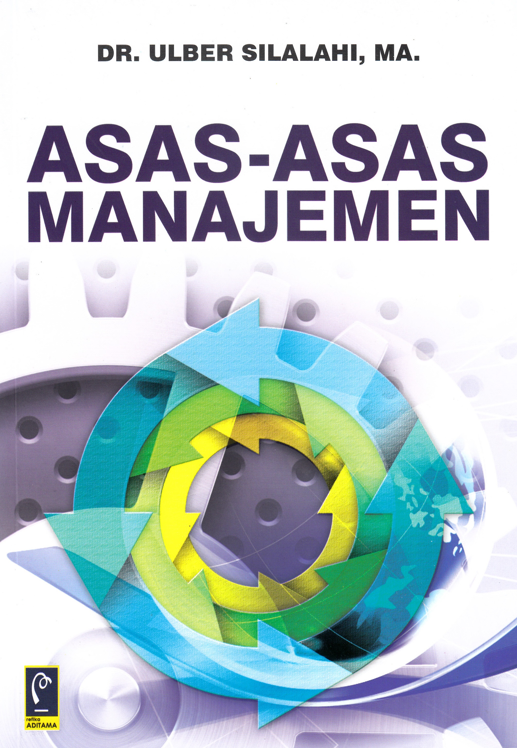 Cover Asas- Asas Manajemen :  - / Ulber Silalahi