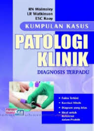 Cover Kumpulan Kasus Patologi Klinik :  Diagnosis Terpadu / RN Walmsley