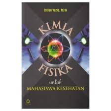 Cover Kimia Fisika Untuk Mahasiswa Kesehatan / Estien Yazid