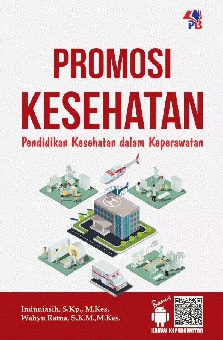 Cover Promosi Kesehatan :  Pendidikan Kesehatan dalam Keperawatan / Induniasih