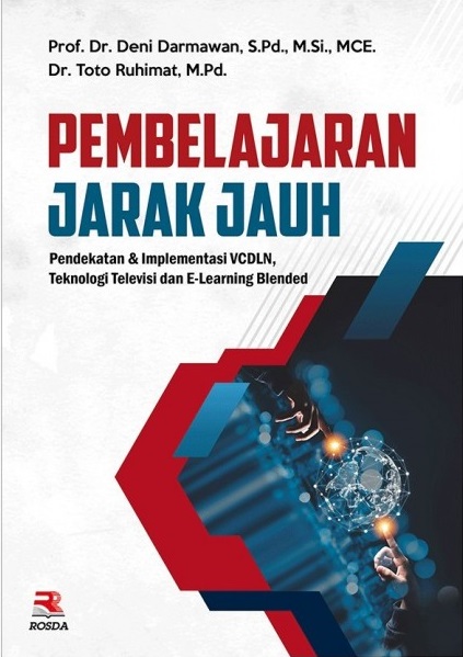 Cover Pembelajaran Jarak Jauh :  Pendekatan & Implementasi VCDLN, Teknologi Televisi dan E-Learning Blended / Deni Darmawan