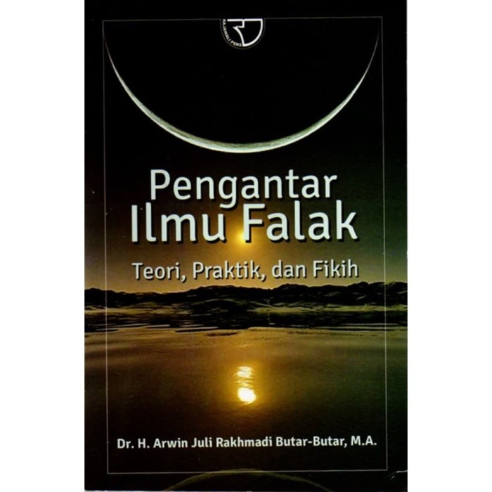 Cover Pengantar Ilmu Falak :  Teori, Praktik, dan Fikih / Arwin Juli Rakhmadi Butar- Butar