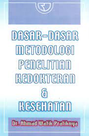 Cover Dasar-Dasar Metodologi Penelitian Kedokteran & Kesehatan / Ahmad Watik Pratiknya