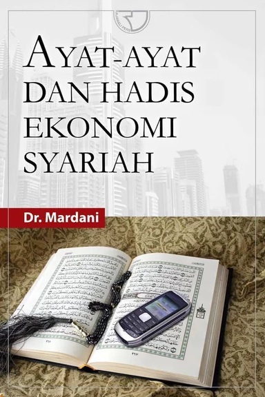 Cover Ayat- Ayat Dan Hadis Ekonomi Syariah :  - / Mardani