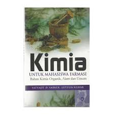 Cover Kimia Untuk Mahasiswa Farmasi :  Bahan Kimia Organik, Alam dan Umum / Satyajid D. Sarker Lutfun Nahar