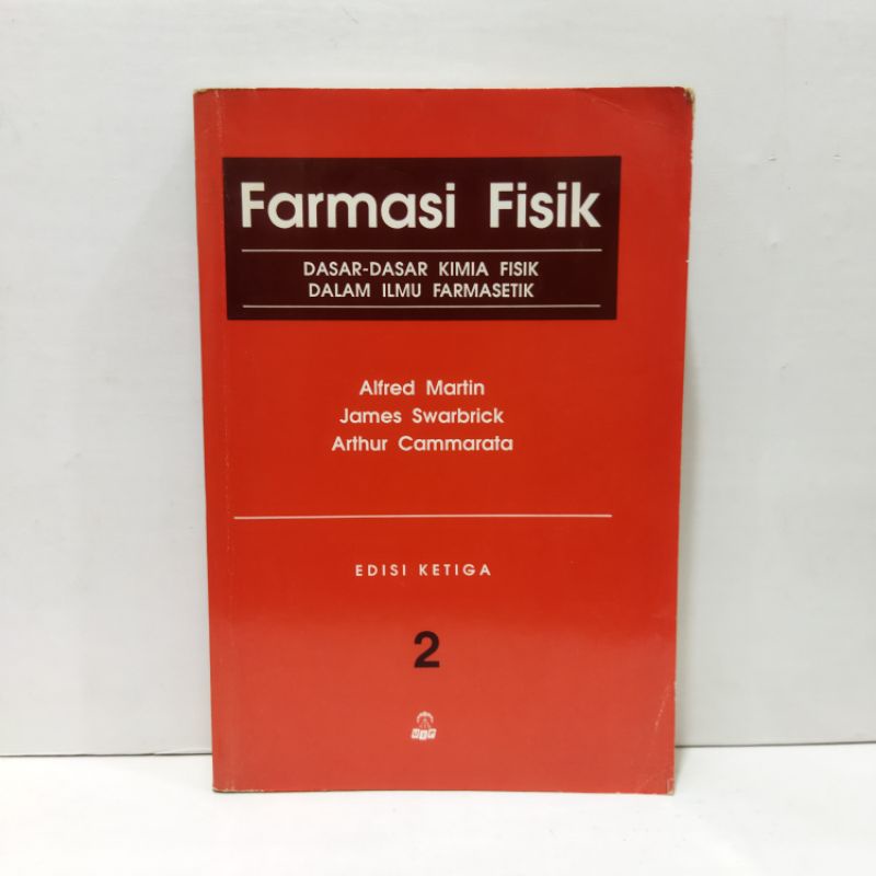 Cover Farmasi Fisik :  Dasar-Dasar Kimia Fisik dalam Ilmu Farmasetik / Alfred Martin