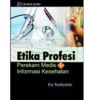 Cover Etika Profesi Perekam Medis dan Informasi Kesehatan / Ery Rustiyanto
