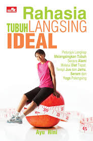 Cover Rahasia Tubuh Langsing Ideal :  untuk Wanita Segala Usia / Ayu Rini