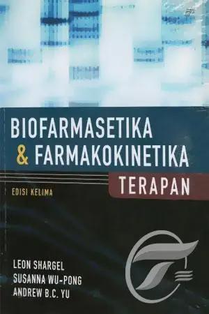 Cover Biofarmasetika & Farmakokinetika Terapan :  Edisi Kelima / Leon Shargel